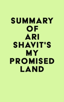 Summary of Ari Shavit's My Promised Land