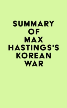 Summary of Max Hastings's Korean War