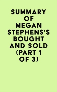 Summary of Megan Stephens's Bought and Sold (Part 1 of 3)