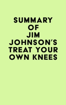 Summary of Jim Johnson's Treat Your Own Knees