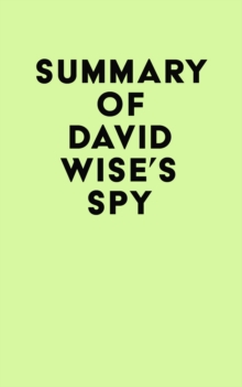 Summary of David Wise's Spy