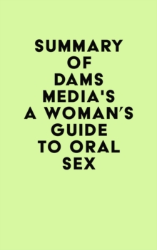 Summary of Adams Media's A Woman's Guide to Oral Sex