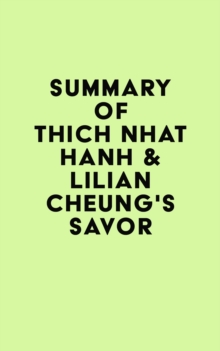 Summary of Thich Nhat Hanh & Lilian Cheung's Savor