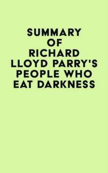 Summary of Richard Lloyd Parry's People Who Eat Darkness