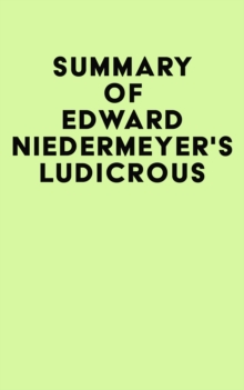 Summary of Edward Niedermeyer's Ludicrous