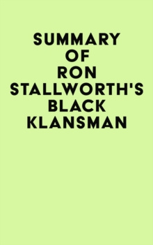 Summary of Ron Stallworth's Black Klansman