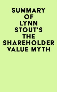 Summary of Lynn Stout's The Shareholder Value Myth