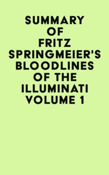 Summary of Fritz Springmeier's Bloodlines of the Illuminati Volume 1