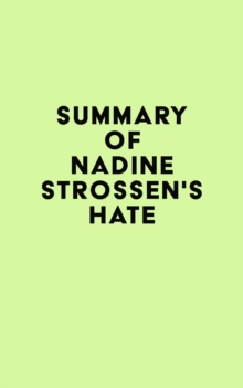 Summary of Nadine Strossen's HATE