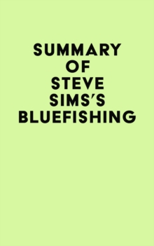 Summary of Steve Sims's Bluefishing