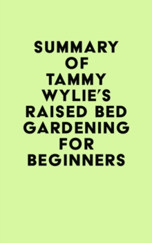 Summary of Tammy Wylie's Raised Bed Gardening for Beginners