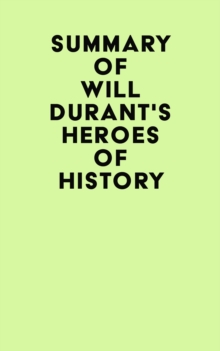 Summary of Will Durant's Heroes of History