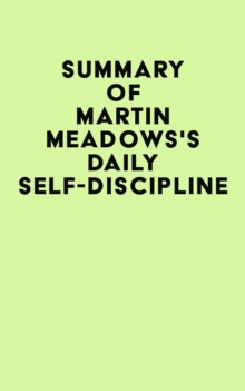 Summary of Martin Meadows's Daily Self-Discipline