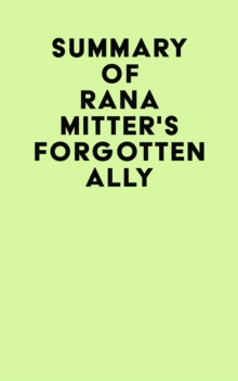 Summary of Rana Mitter's Forgotten Ally