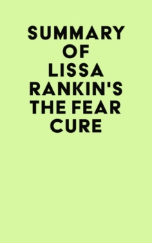 Summary of Lissa Rankin's The Fear Cure