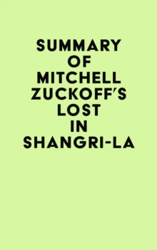 Summary of Mitchell Zuckoff's Lost in Shangri-La