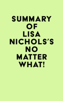 Summary of Lisa Nichols's No Matter What!