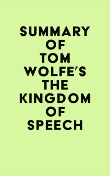 Summary of Tom Wolfe's The Kingdom of Speech