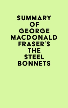 Summary of George MacDonald Fraser's The Steel Bonnets