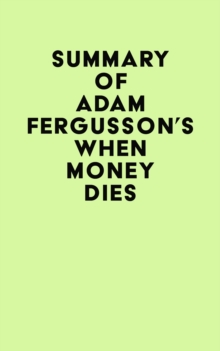 Summary of Adam Fergusson's When Money Dies