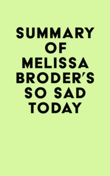 Summary of Melissa Broder's So Sad Today