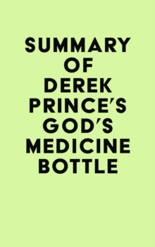 Summary of Derek Prince's God's Medicine Bottle