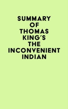 Summary of Thomas King's The Inconvenient Indian