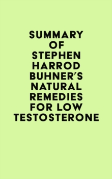 Summary of Stephen Harrod Buhner's Natural Remedies for Low Testosterone