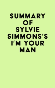 Summary of Sylvie Simmons's I'm Your Man