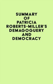 Summary of Patricia Roberts-Miller's Demagoguery and Democracy