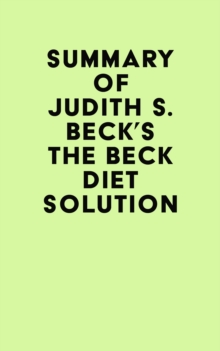 Summary of Judith S. Beck's The Beck Diet Solution