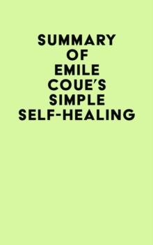 Summary of Emile Coue's Simple Self-Healing