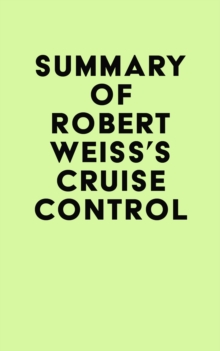 Summary of Robert Weiss's Cruise Control