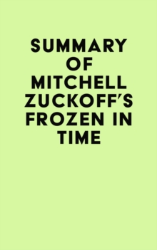 Summary of Mitchell Zuckoff's Frozen in Time