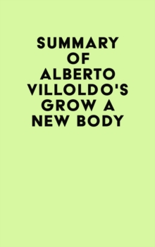 Summary of Alberto Villoldo's Grow a New Body