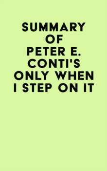 Summary of Peter E. Conti's Only When I Step On It