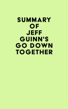 Summary of Jeff Guinn's Go Down Together