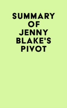 Summary of Jenny Blake's Pivot