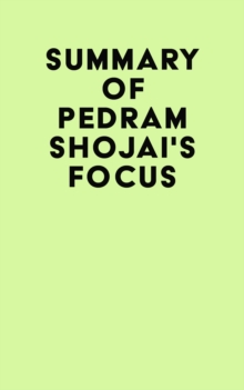 Summary of Pedram Shojai's Focus