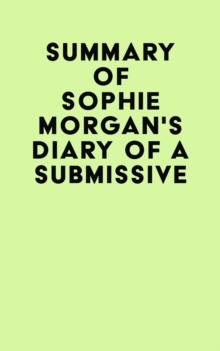 Summary of Sophie Morgan's Diary of a Submissive