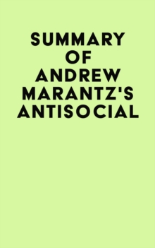 Summary of Andrew Marantz's Antisocial