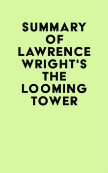 Summary of Lawrence Wright's The Looming Tower