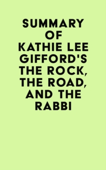 Summary of Kathie Lee Gifford's The Rock, the Road, and the Rabbi