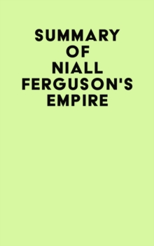 Summary of Niall Ferguson's Empire