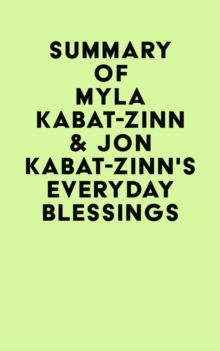 Summary of Myla Kabat-Zinn & Jon Kabat-Zinn's Everyday Blessings