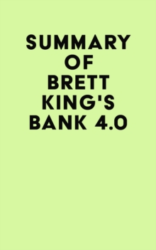 Summary of Brett King's Bank 4.0