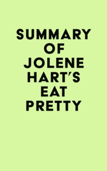 Summary of Jolene Hart's Eat Pretty