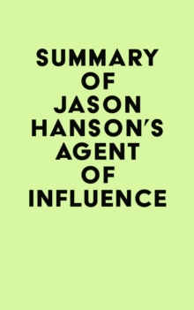 Summary of Jason Hanson's Agent of Influence