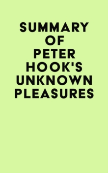 Summary of Peter Hook's Unknown Pleasures