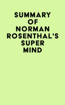 Summary of Norman Rosenthal's Super Mind